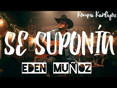Eden Muñoz - Se suponía (Estreno 2025)