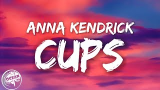 Anna Kendrick - CUPS [Pitch Perfect&#39;s &quot;When I&#39;m Gone&quot;] (Lyrics)