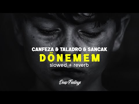 Canfeza - Dönemem ft. Taladro & Sancak (Slowed & Reverb)