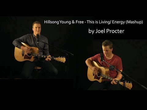 Hillsong Young & Free - This Is Living/Energy (Mashup) by Joel Procter