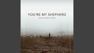 You&#39;re My Shepherd
