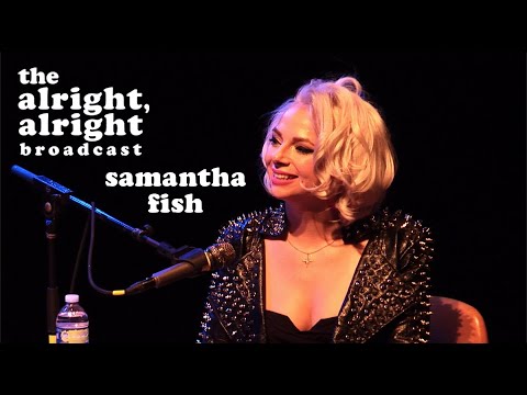 The Alright, Alright Broadcast: Samantha Fish / Sept 8, 2020