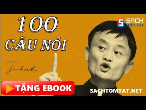100 Câu nói nổi tiếng của Jack Ma làm Thức Tỉnh thế hệ trẻ! [BẢN MỚI]
