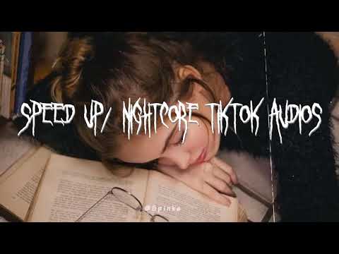 Speed up/nightcore tiktok audios part399 ♡
