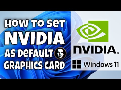 How to set NVIDIA as default graphics card for Windows 11 Computers and Laptops
