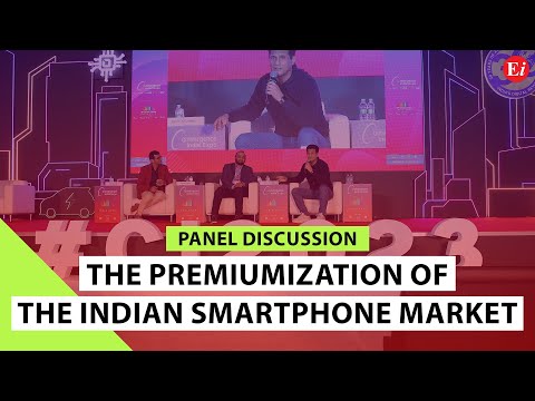 Pannel Discussion: The Premiumization of the Indian Smartphone Market<
