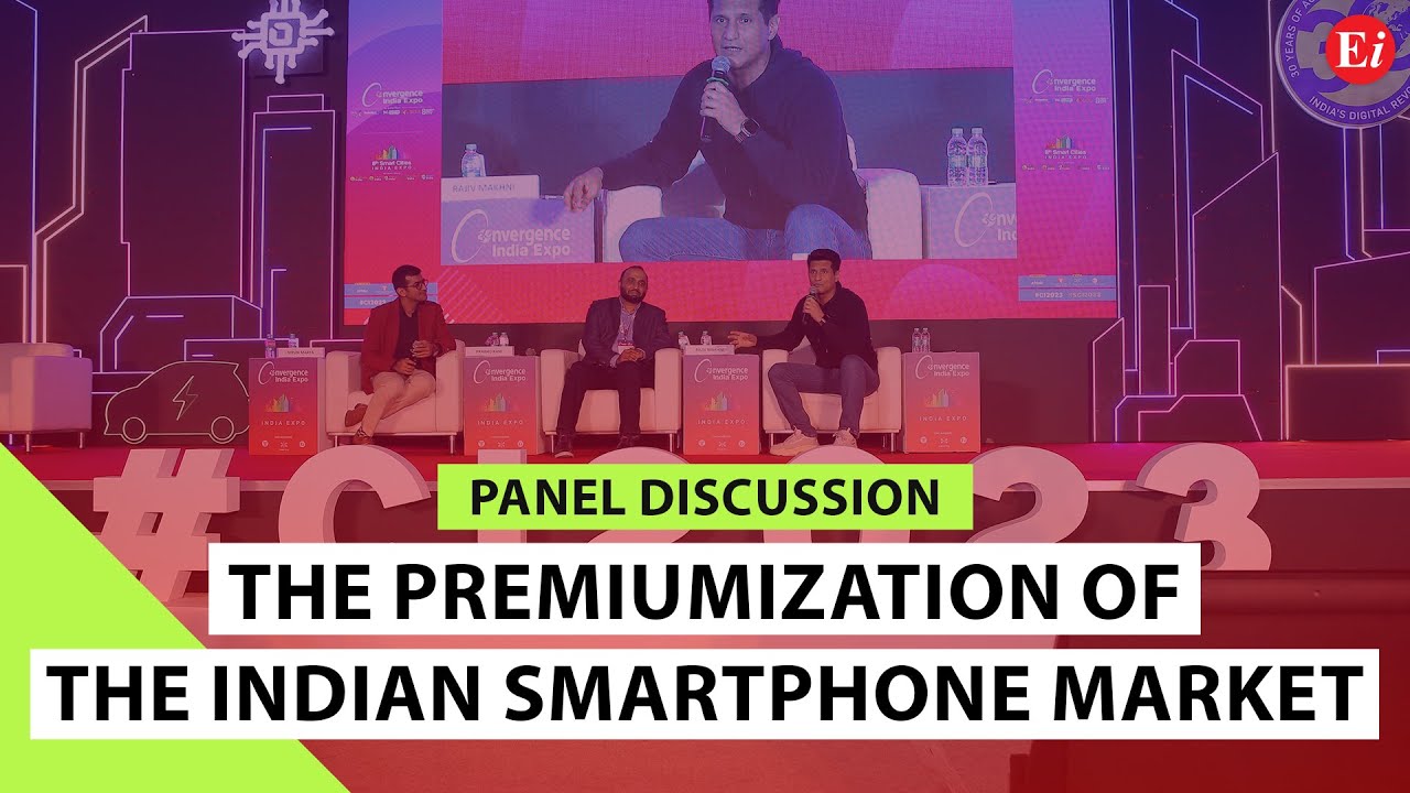 Pannel Discussion: The Premiumization of the Indian Smartphone Market<