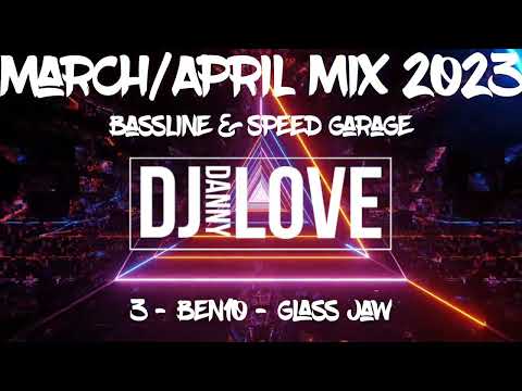 MARCH/APRIL MIX 2023 DJ DANNY LOVE ( Speed Garage & Bassline )