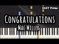 Mac Miller - Congratulations (Easy Piano, Piano Tutorial) Sheet