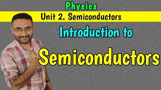 Semiconductors (Introduction) Unit 2 Semiconductor (PHYSICS)