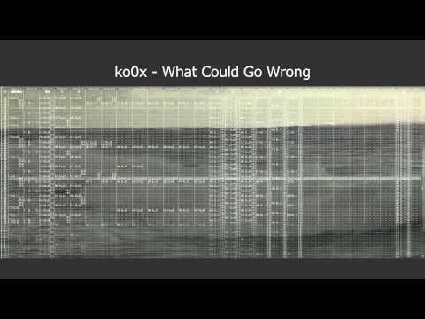 ko0x - What Could Go Wrong