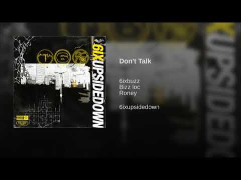 6ixbuzz X Bizz Loc X Roney - Don't Talk