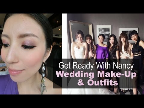 Get Ready With Nancy– Wedding Make Up & Outfits