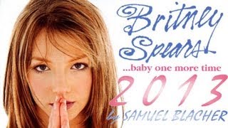 Britney Spears - Baby One More Time 2013 (Samuel Blacher Remix [Radio Edit])