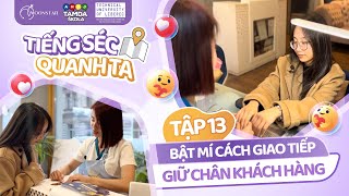 TIẾNG SÉC QUANH TA - BẬT MÍ CÁCH GIAO TIẾP GIỮ CHÂN KHÁCH HÀNG LÂU DÀI | TẬP 13