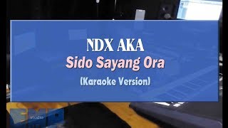 Download lagu NDX AKA - Sido Sayang Ora (KARAOKE TANPA VOCAL) mp3