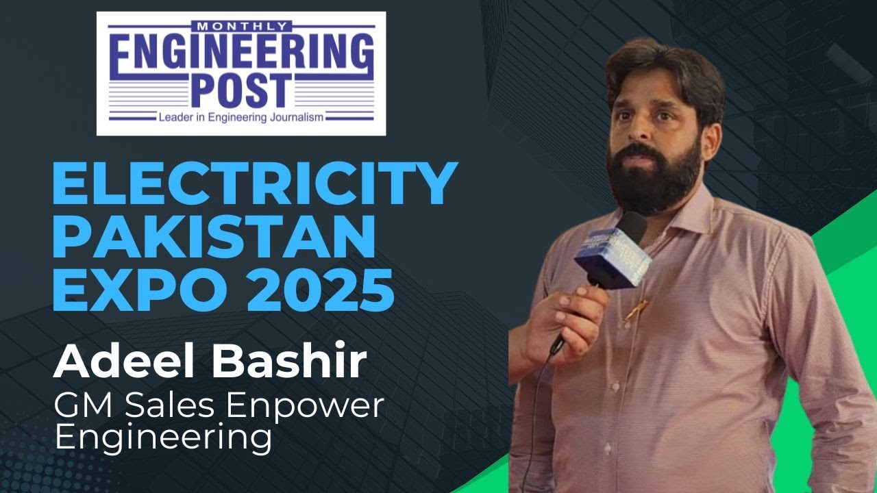 Adeel Bashir | GM Sales Enpower Engineering | Electricity Pakistan Expo 2025, Lahore  | EP