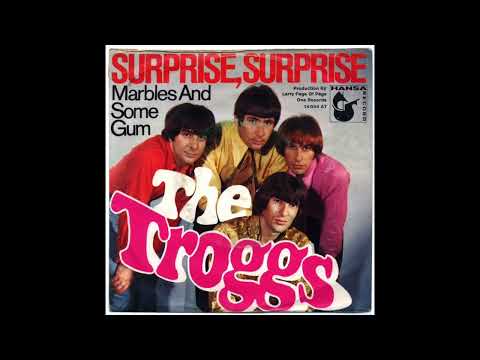 The Troggs - Surprise, Surprise (I Need You)