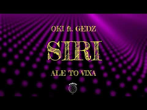 OKI ft. GEDZ - SIRI ale to VIXA