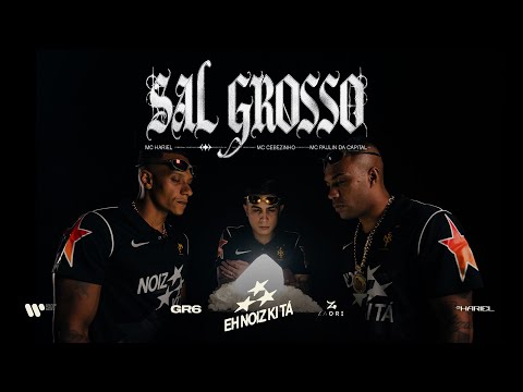 MC Hariel, MC Cebezinho, MC Paulin da Capital - Sal Grosso (Videoclipe Oficial)