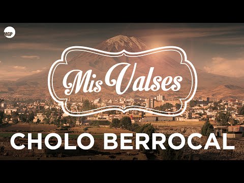 Cholo Berrocal: Mis Valses (Full Album) | Music MGP