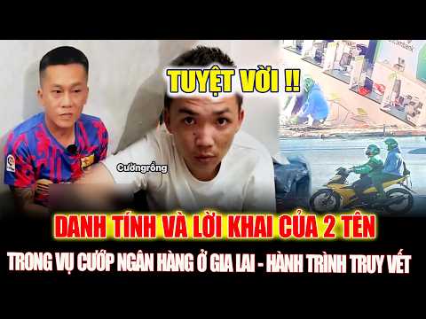 Identity and Testimony of Two Suspects in Gia Lai Bank Robbery: The Tracking Journey