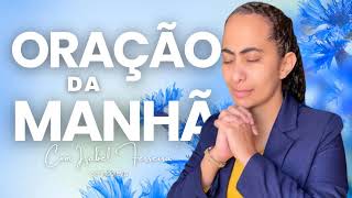 29/08/2026 - ORAÇÃO DA MANHÃ COMECE O DIA COM A PRESENÇA DE DEUS @IzabelFerreira​