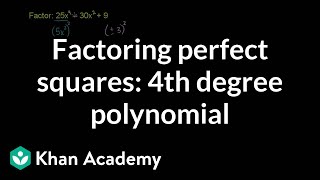 Example 5: Factoring a fourth degree polynomial using the "perfect square” form | Khan Academy