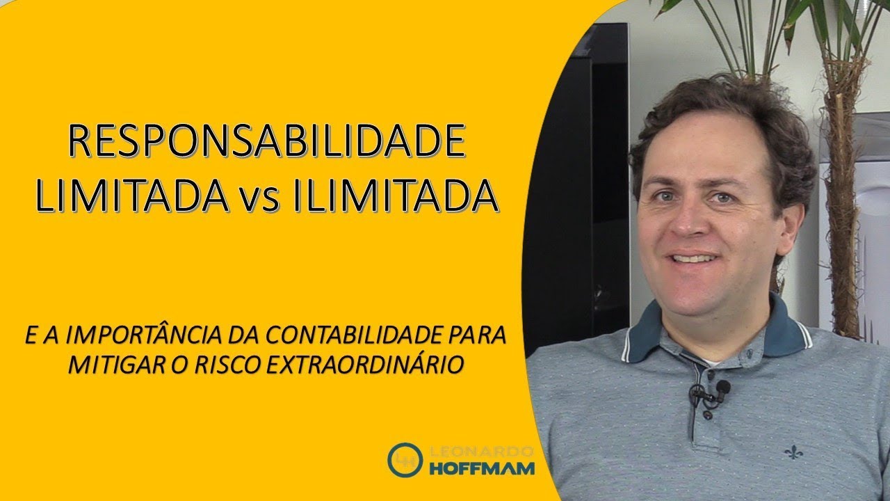Responsabilidade Limitada vs Ilimitada dos Sócios e Administradores | Leonardo Hoffmam