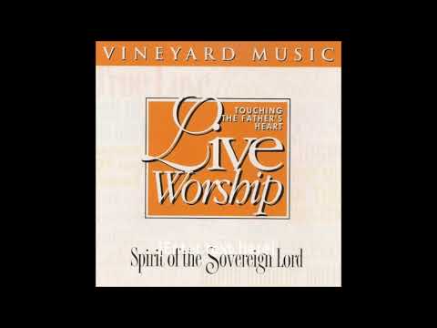 Spirit of the Sovereign Lord   Touching the Father's Heart, Vol 21