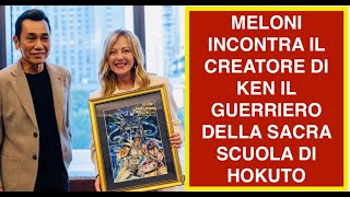 MELONI INCONTRA IL CREATORE DI KEN IL GUERRIERO DELLA SACRA SCUOLA DI HOKUTO