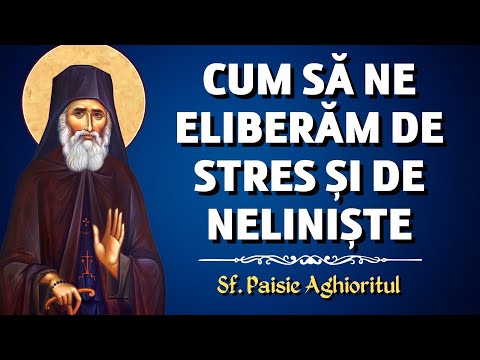 Cum să ne eliberăm de stres și de neliniște – Sf. Paisie Aghioritul