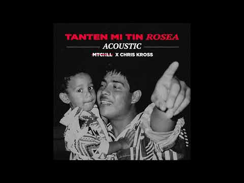 MTCHLL X Chris Kross - Tanten Mi Tin Rosea [Acoustic] (Official Audio)