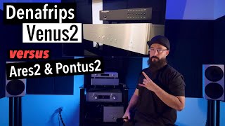 Denafrips Venus II DAC Review and vs. Pontus II & Ares II, which one should you buy?