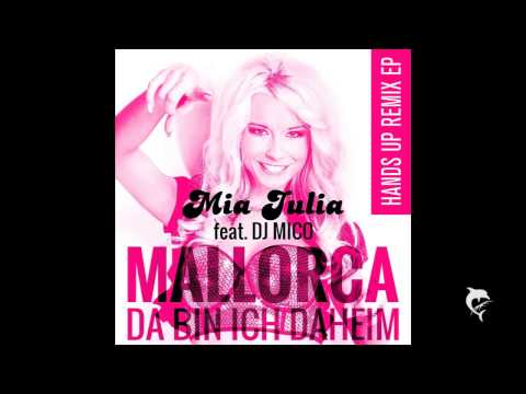 Mia Julia feat. DJ Mico - Mallorca Da Bin Ich Daheim (Cloud Seven & DJ Restlezz Remix)