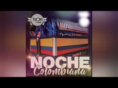 TROPITANGO 2020 - ENGANCHADO NOCHE COLOMBIANA