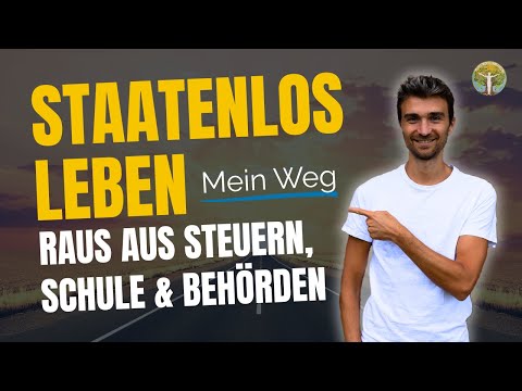 Living stateless: Getting out of taxes, school & government (My journey)