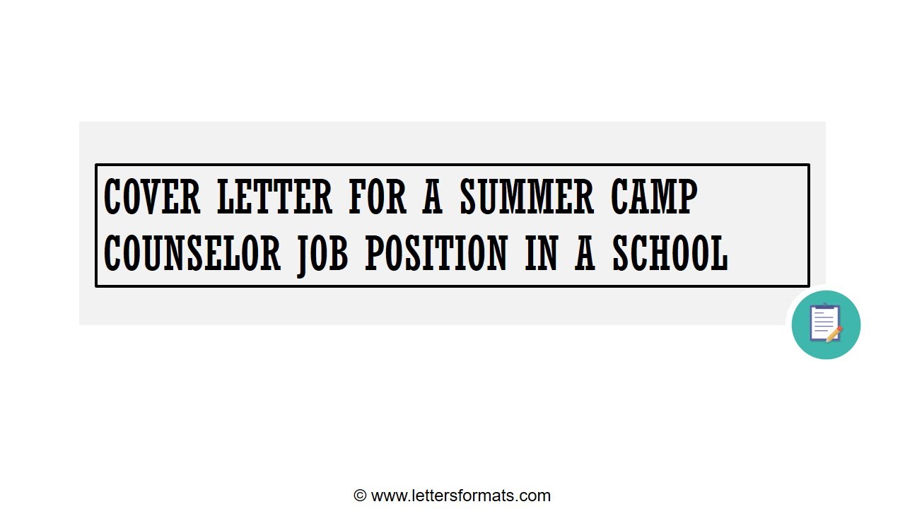 How do I write a cover letter for a camp counselor?