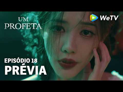 【Um Profeta】EP18 | Prévia | Li Xian e Li Yitong | WeTV