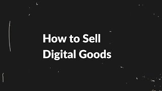 How to Sell Digital Goods