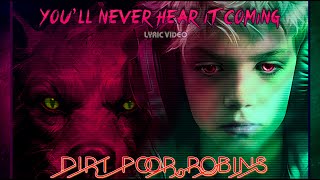Dirt Poor Robins - You'll Never Hear it Coming (Official Audio and Lyrics)