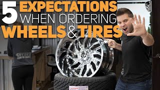 5 Expectations When Ordering Wheels & Tires || Custom Offsets