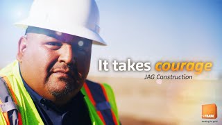 FirstBank It Takes Courage | JAG Construction