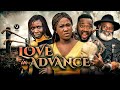 LOVE IN ADVANCE (Full Movie) Chinenye Nnebe/Sonia Uc/Omalicha 2021 Trending Nigerian Nollywood Movie