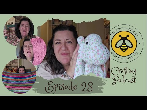 Episode 28 The Woven Almanac Podcast - knitting & crochet and future plans