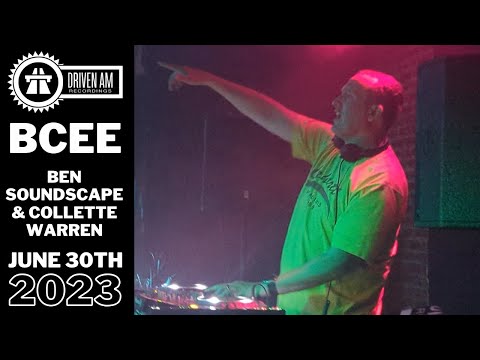 BCEE, BEN SOUNDSCAPE & COLLETTE WARREN, GLXY @ Driven AM, NYC   June 29th 2023
