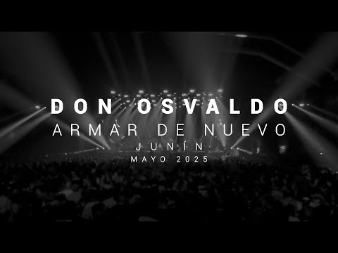 Don Osvaldo/ Armar de nuevo [En Vivo, Junín, Mayo 2025]