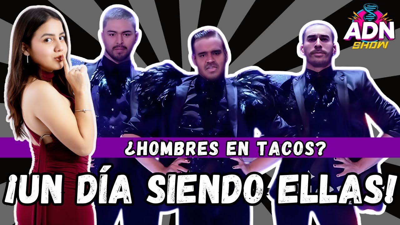¡VIERNES DE HOMBRES,  UN DÍA SIENDO ELLAS, NOS PONEMOS TACOS!