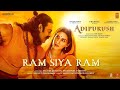 Ram Siya Ram (Hindi) Adipurush | Prabhas |Sachet-Parampara, Manoj Muntashir S | OmRaut | Bhushan K