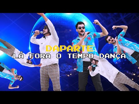 Lá Fora O Tempo Dança - Daparte